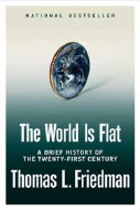Thomas Friedman - The World is Flat.