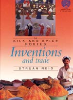 The Silk and Spice Routes - Inventions and Trade