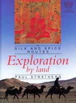 The Silk and Spice Routes - Exploration by Land