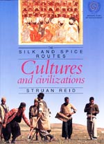 The Silk and Spice Routes - Cultures and Civilizations