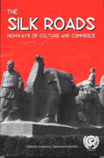 The Silk Roads - Highways of Culture and Commerce