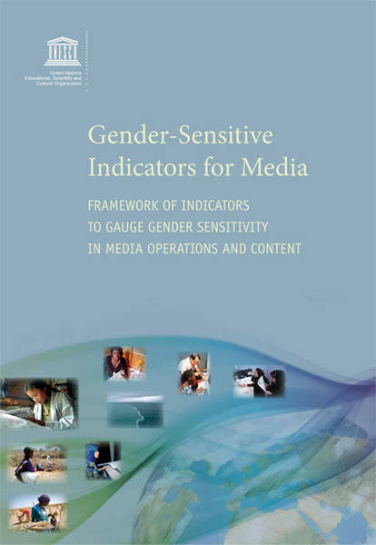 Gender-sensitive indicators for media: framework of indicators to gauge gender sensitivity in media operations and content