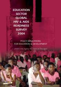 Education Sector Global HIV & AIDS Readiness Survey 2004: Policy Implications for Education and Development (2006)