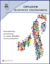 Children in difficult circumstances : strenghtening partnerships to combat HIV/AIDS and discrimination