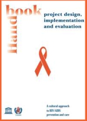 A Cultural approach to HIV/AIDS prevention and care: handbook for project design
