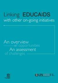 Linking EDUCAIDS with other on-going initiatives: An overview of opportunities - An assessment of challenges