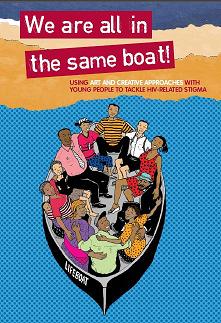 We are all in the same boat! Using art and creative approaches with young people to tackle HIV-related stigma and discrimination