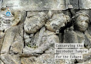 Conserving the Borobudur Temple for the Future = Melestarikan Candi Borobudur untuk Masa Depan