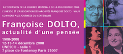 Days of the Centenary of the Birth of Franoise Dolto: Franoise Dolto, Latest Thinking, 1908-2008