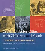 Creating better cities with children and youth. A manual for participation