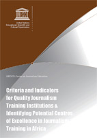 Criteria and indicators for quality journalism training institutions & identifying potential centres of excellence in journalism training in Africa