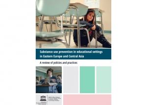 
	A review on substance use prevention in education sector in Eastern Europe & Central Asia released   
