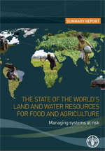 (The) State of the World's Land and Water Resources for Food and Agriculture: Managing systems at risk. Summary report