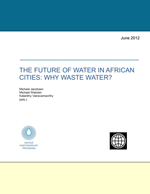 Publication (The) Future of Water in African Cities: Why Waste Water?