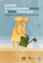 Passport to mainstreaming gender in water programmes. Key questions for interventions in the agricultural sector.