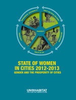 State of Women in Cities 2012-2013. Gender and the Prosperity of Cities.