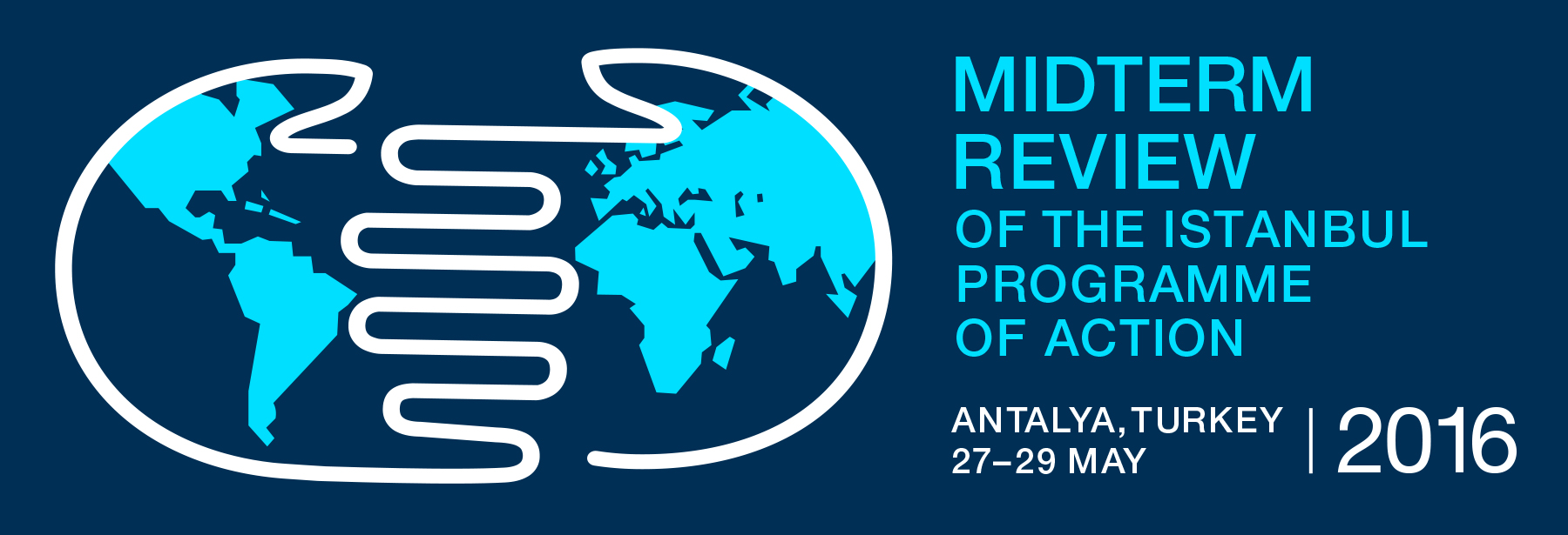 Midterm Review of the Istanbul Programme of Action for Least Developed Countries - Antalya, 27-29 May 2016