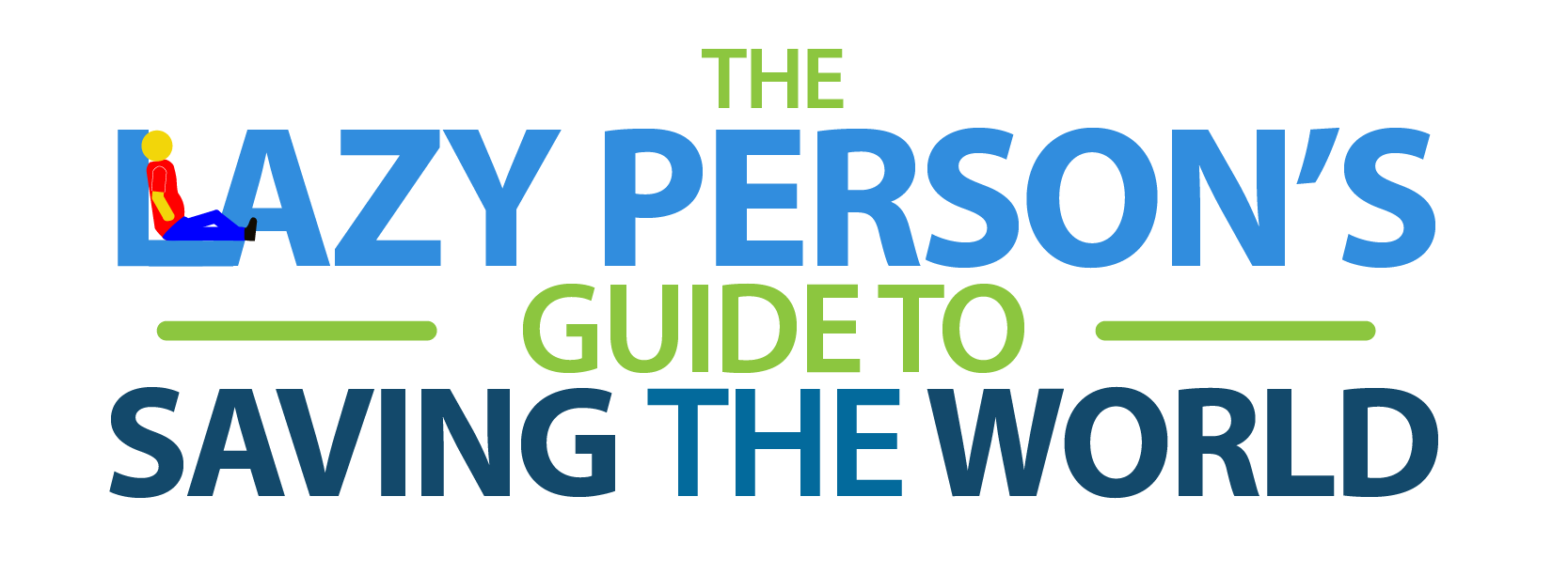 The Lazy Person's Guide to Saving the World
