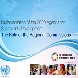 Implementation of the 2030 Agenda for Sustainable Development: The Role of the Regional Commissions