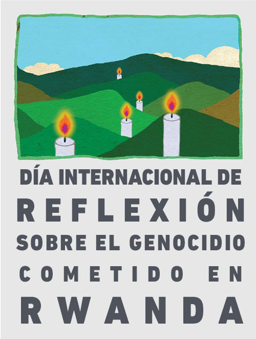Día Internacional de Reflexión sobre el Genocidio cometido en Rwanda