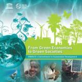 From Green Economies to Green Societies - UNESCO's Commitment to Sustainable Development