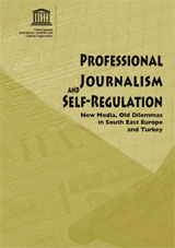 Professional journalism and self-regulation: new media, old dilemmas in South East Europe and Turkey