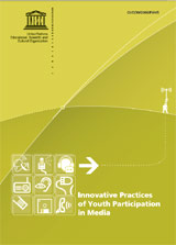 Innovative practices of youth participation in media: a research study on twelve initiatives from around the developing and underdeveloped regions of the world