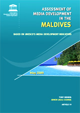 Assessment of Media Development in the Maldives: Based on UNESCOs Media Development Indicators