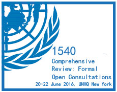 1540 Comprehensive Review Open Consultations 20-22 June 2016, UN Trusteeship Council Chamber