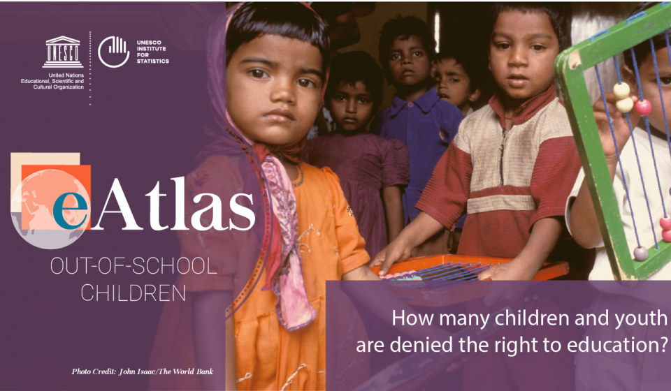 UNESCO eAtlas of Out-of-School Children