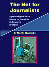 The Net for journalists: a practical guide to the Internet for journalists in developing countries