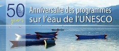 50 ans de programmes sur l’eau de l’UNESCO