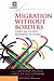 Migration Without Borders. Essays on the Free Movement of People