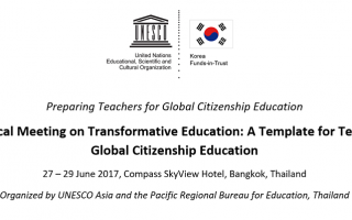 Technical Meeting on Transformative Education: A Template for Teaching Global Citizenship Education, 27-29 June 2017, Bangkok, Thailand