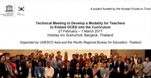 Technical Meeting to Develop a Modality for Teachers to Embed Global Citizenship Education into the Curriculum, 27 February – 1 March 2017, Bangkok, Thailand