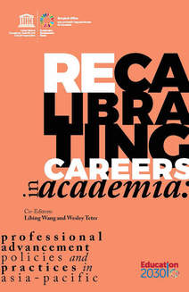 Recalibrating Careers in Academia: Professional advancement policies and practices in Asia-Pacific
http://www.unescobkk.org/resources/e-library/publications/article/recalibrating-careers-in-academia-professional-advancement-policies-and-practices-in-asia-pacific/