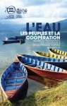 L&#039;Eau, les Peuples et la Coopération : 50 ans de programmes sur l’eau pour le développement durable à l&#039;UNESCO