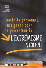 Guide du personnel enseignant pour la prévention de l’extrémisme violent 