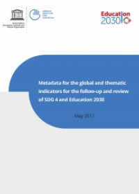  Metadata for the global and thematic indicators for the follow-up and review of SDG 4 and Education 2030