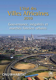 L’état des Villes Africaines 2010 , Gouvernance, inégalité et marchés fonciers urbains