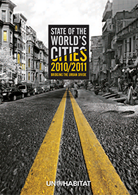 State of the World’s Cities 2010/2011- Cities for All: Bridging the Urban Divide
