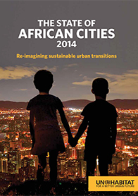 State of African Cities 2014 , Re-imagining sustainable urban transitions