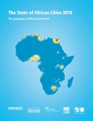 The State of African Cities 2018 – The geography of African investment