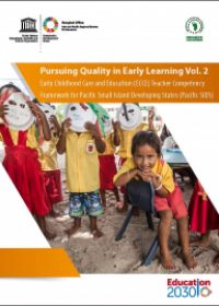 Early Childhood Care and Education (ECCE) - Teacher Competency Framework for Pacific Small Island Developing States(Pacific SIDS) (Pursuing Quality in Early Learning Vol. 2)