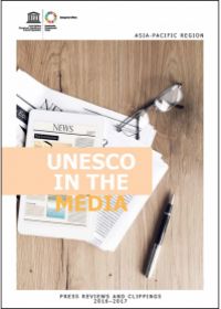 UNESCO in the Media: Press Reviews and Clippings, 2016–2017 (Asia-Pacific Region)