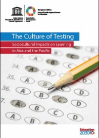 The Culture of Testing: Sociocultural Impacts on Learning in Asia and the Pacific