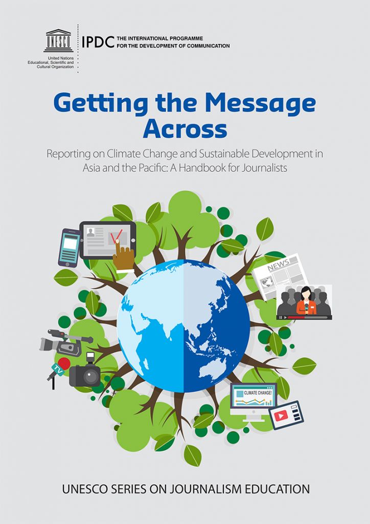 Getting the Message Across : Reporting on Climate Change and Sustainable Development in Asia and the Pacific: A Handbook for Journalists