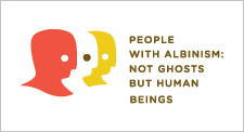  People with Albinism: Not Ghosts But Human Beings
