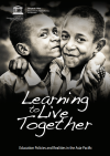 Learning to Live Together - Education Policies and Realities in the Asia-Pacific