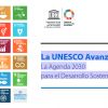UNESCO moving forward the 2030 Agenda for Sustainable development